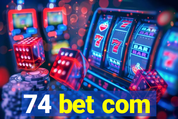 74 bet com